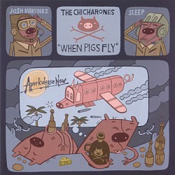 Chicharones - When Pigs Fly (2005)