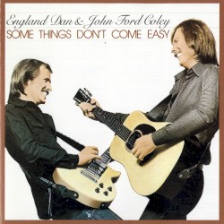 John Ford Coley - Some Things Don't Come Easy (2007)