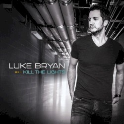 Luke Bryan - Kill The Lights (2015)