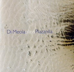 Al Di Meola - Di Meola Plays Piazzolla (1996)