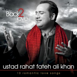 Rahat Fateh Ali Khan - Back 2 Love (2014)