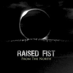 Raised Fist - From The North (2015)