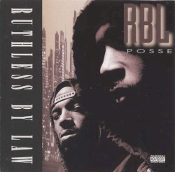RBL Posse - Ruthless By Law (1994)