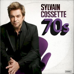 Sylvain Cossette - 70s (2007)