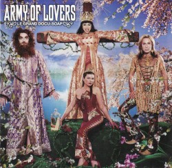 Army Of Lovers - Le Grand Docu-Soap (2001)
