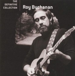 Roy Buchanan - The Definitive Collection (2006)
