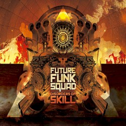 Future Funk Squad - Disorders of Skill (2013)