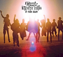 Edward Sharpe & The Magnetic Zeros - Up From Below (2009)