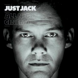 Just Jack - All Night Cinema (2009)