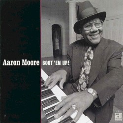 Aaron Moore - Boot 'Em Up! (1999)