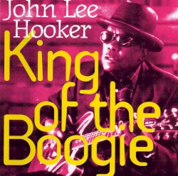 John Lee Hooker - King Of The Boogie (2000)