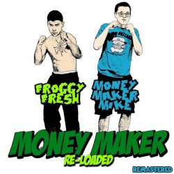 Froggy Fresh - Money Maker (Reloaded) (2012)