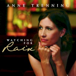 Anne Trenning - Watching For Rain (2009)