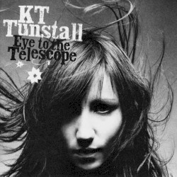 KT Tunstall - Eye To The Telescope (2006)