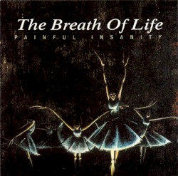 The Breath of Life - Painful Insanity (1992)