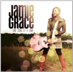 Jamie Grace - One Song at a Time (2011)