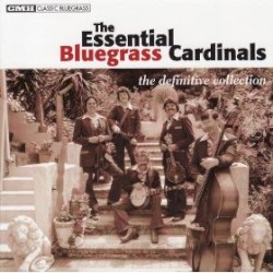 The Bluegrass Cardinals - The Essential Bluegrass Cardinals: The Definitive Collection (2002)