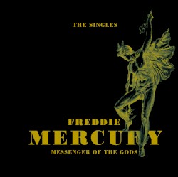 Freddie Mercury - Messenger Of The Gods: The Singles Collection (2016)