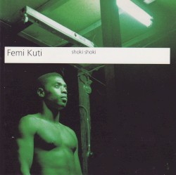 Femi Kuti - Shoki Shoki (1998)