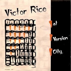 Victor Rice - At Version City (1999)