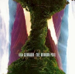 Lisa Gerrard - The Mirror Pool (1995)