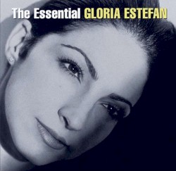 Gloria Estefan - The Essential Gloria Estefan (2006)