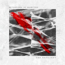 Betraying the Martyrs - The Resilient (2017)