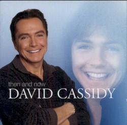 David Cassidy - Then And Now (2001)