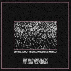 The Bad Dreamers - Songs About People Including Myself (2018)