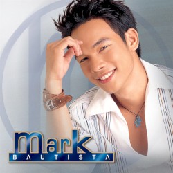 Mark Bautista - Mark Bautista (2003)