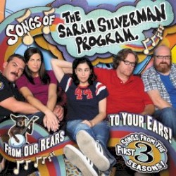 Sarah Silverman - Songs Of The Sarah Silverman Program: From Our Rears To Your Ears! (2010)