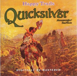 Quicksilver Messenger Service - Happy Trails (2010)