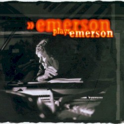 Keith Emerson - Emerson Plays Emerson (2002)
