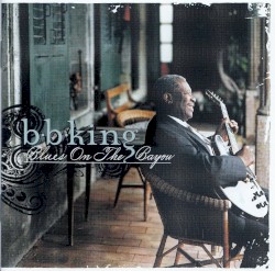 B.B. King - Blues On The Bayou (1998)