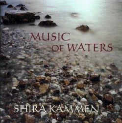 Shira Kammen - Music of Waters (2003)
