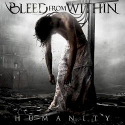 Bleed From Within - Humanity (2009)