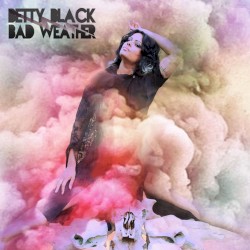 Betty Black - Bad Weather (2013)