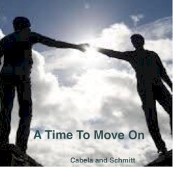 Cabela and Schmitt - A Time to Move On (2016)