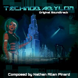Nathan Allen Pinard - Technobabylon (2015)