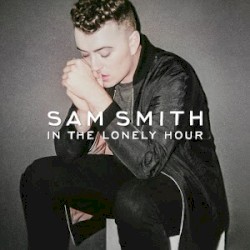 Sam Smith - In The Lonely Hour (2014)