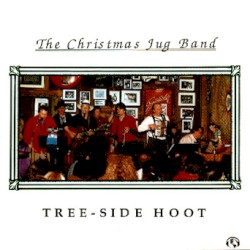 The Christmas Jug Band - Tree Side Hoot (1991)