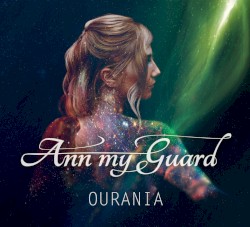 Ann my Guard - Ourania (2017)