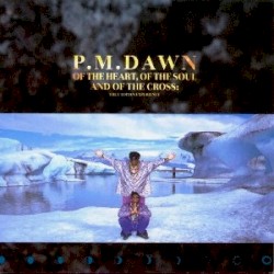 P.M. Dawn - Of the Heart, Of the Soul and of the Cross: The Utopian Experience (1991)