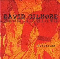 David Gilmore - Ritualism (2000)