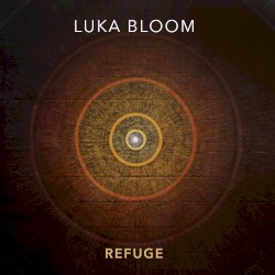 Luka Bloom - Refuge (2017)