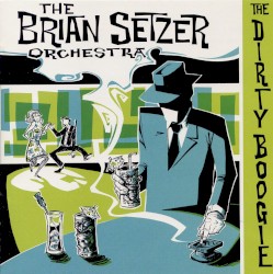 The Brian Setzer Orchestra - The Dirty Boogie (2001)