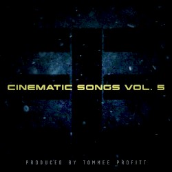 Tommee Profitt - Cinematic Songs (2018)