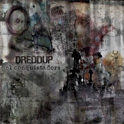 Dreddup - El Conquistadors (2010)