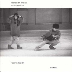 Meredith Monk - Facing North (1992)