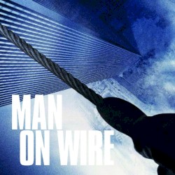 Michael Nyman - Man On  Wire (2008)